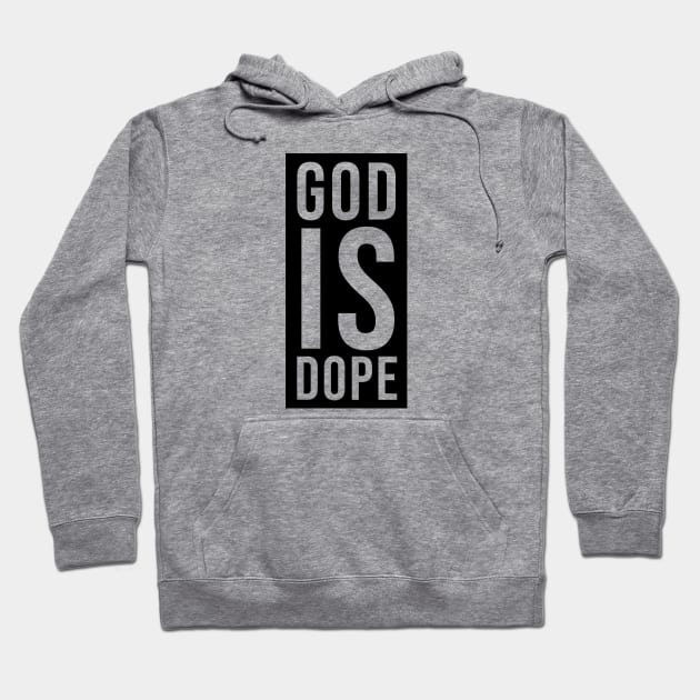 God is Dope Hoodie by ChristianLifeApparel